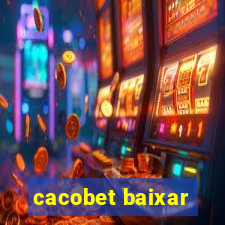 cacobet baixar